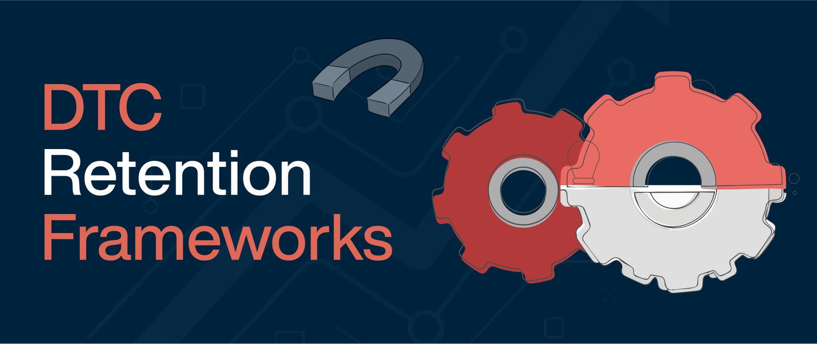 What Frameworks Do the Fastest-Scaling DTC Brands Use for Retention?