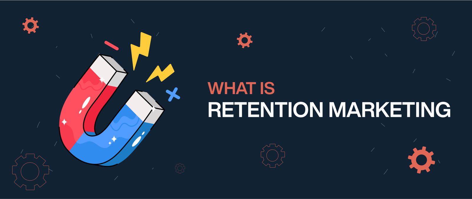 What is Retention Marketing? A Complete Guide for E-commerce Brands